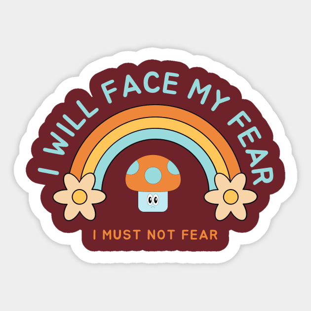 I Will face my Fear I Must Not Fear- Retro Vintage Sticker by Chahrazad's Treasures